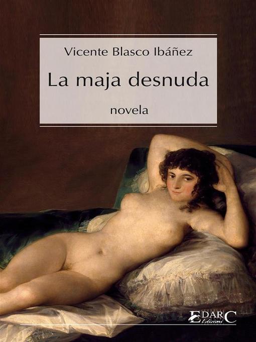 Title details for La Maja desnuda by Vicente Blasco Ibáñez - Available